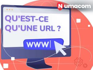 Qu'est-ce qu'une URL ? Définition et fonctionnement