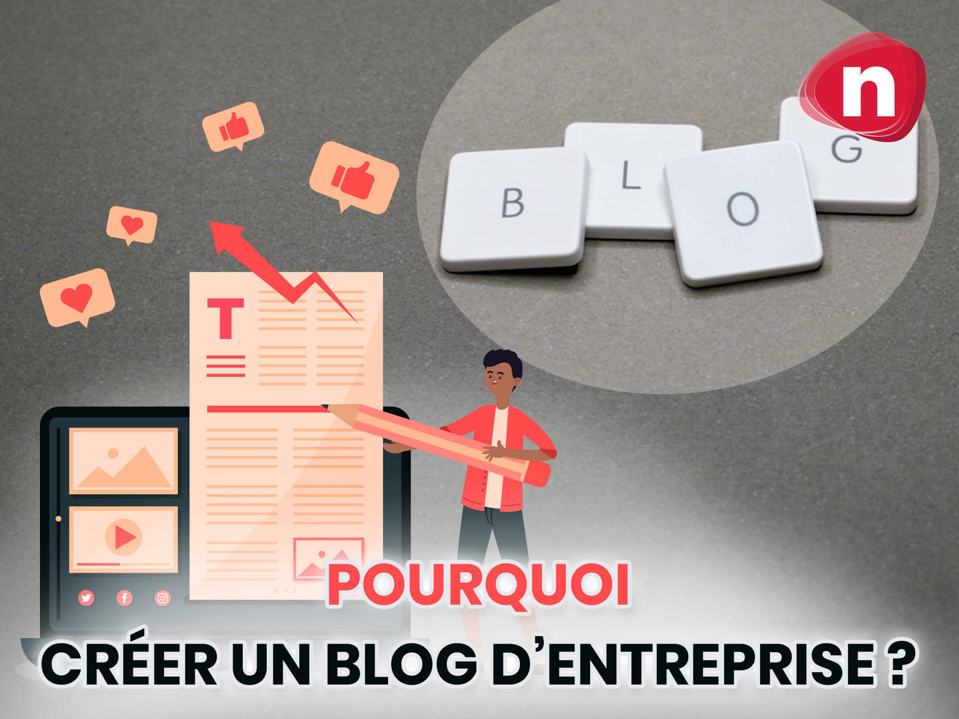 Pourquoi créer un blog d'entreprise ?