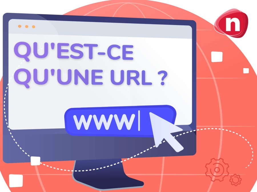 Qu'est-ce qu'une URL ? Définition et fonctionnement