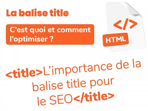 Qu'est-ce qu'une balise title et comment l'optimiser ? 