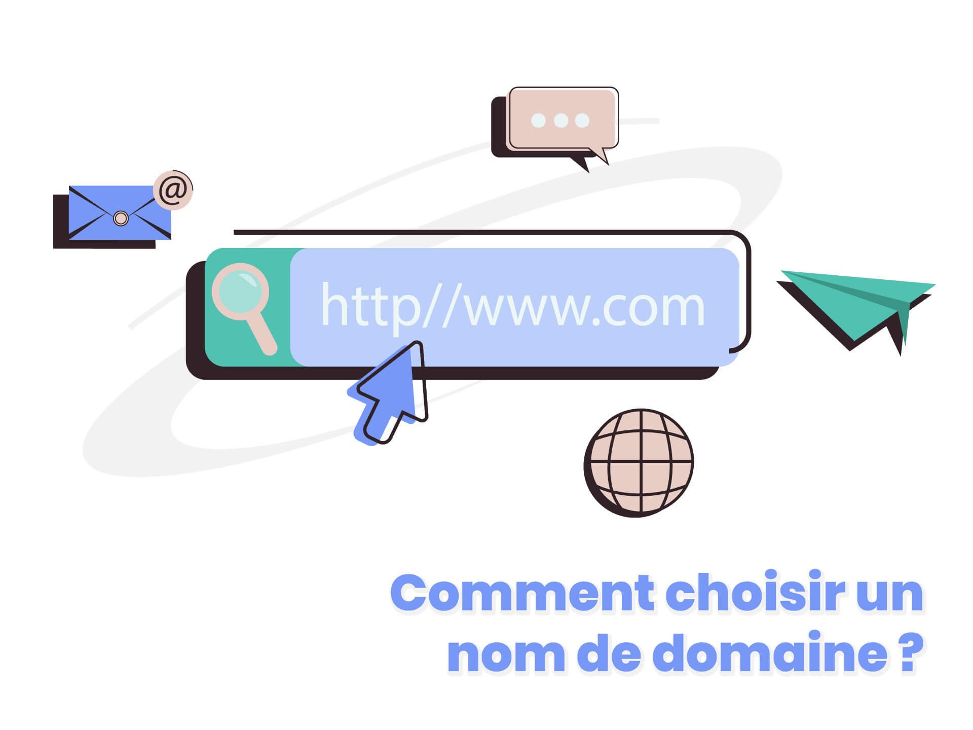 Comment choisir un nom de domaine et bien le gérer ?