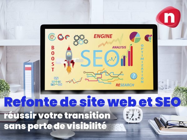 Refonte site web : boostez votre SEO sans perdre de trafic